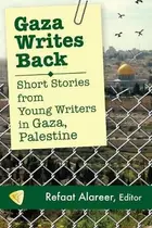 Book cover of Gaza Writes Back Short Stories from Young Writers in Gaza, Palestine