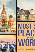 Book cover of Must See Places Of The World