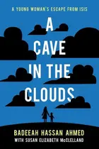 Book cover of A Cave in the Clouds A Young Woman's Escape from ISIS