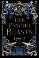Book cover of Her Psycho Beasts