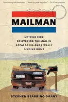 Book cover of Mailman: My Wild Ride Delivering the Mail in Appalachia and Finally Finding Home