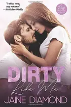 Book cover of Dirty Like Me