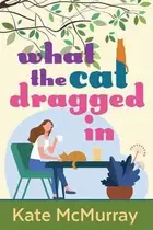Book cover of What the Cat Dragged In