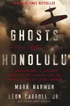 Book cover of Ghosts of Honolulu A Japanese Spy, a Japanese American Spy Hunter, and the Untold Story of Pearl Harbor