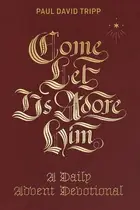 Book cover of Come, Let Us Adore Him