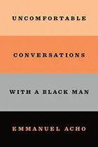 Book cover of Uncomfortable Conversations with a Black Man