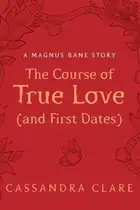 Book cover of The Course of True Love [and First Dates]