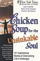 Book cover of Chicken Soup for the Unsinkable Soul 101 Inspirational Stories of Overcoming Life's Challenges