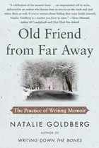 Book cover of Old Friend from Far Away The Practice of Writing Memoir