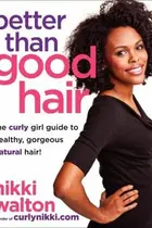 Book cover of Better Than Good Hair