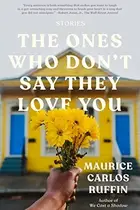 Book cover of The Ones Who Don't Say They Love You