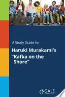 Book cover of A Study Guide for Haruki Murakami's "Kafka on the Shore"