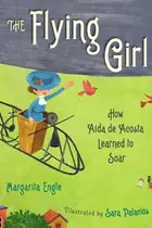 Book cover of The Flying Girl How Aida de Acosta Learned to Soar