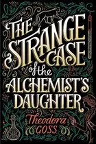 Book cover of The Strange Case of the Alchemist's Daughter
