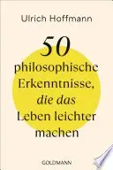 Book cover of 50 philosophische Erkenntnisse, die das Leben leichter machen