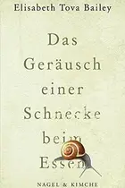 Book cover of Das Geräusch einer Schnecke beim Essen
