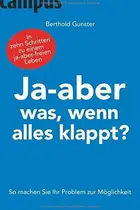 Book cover of Ja - aber was, wenn alles klappt?