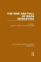Book cover of The Rise and fall of mass marketing