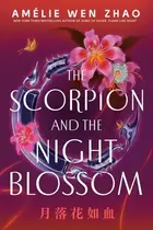 Book cover of The Scorpion and the Night Blossom