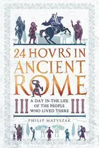 Book cover of 24 Hours in Ancient Rome