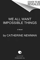 Book cover of We All Want Impossible Things