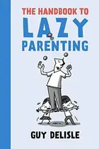 Book cover of The Handbook to Lazy Parenting