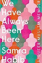 Book cover of We Have Always Been Here
