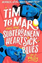 Book cover of Tim Te Maro and the Subterranean Heartsick Blues