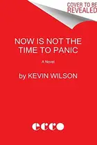 Book cover of Now Is Not the Time to Panic
