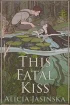 Book cover of This Fatal Kiss