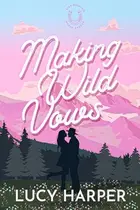 Book cover of Making Wild Vows