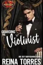 Book cover of Guarding the Violinist: Brotherhood Protectors World