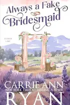 Book cover of Always a Fake Bridesmaid