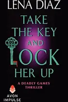 Book cover of Take the Key and Lock Her Up