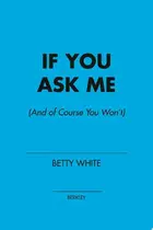 Book cover of If you ask me
