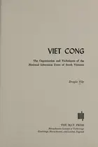 Book cover of Viet Cong: The Organization and Technique of the National Liberation Front of South Vietnam