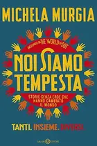 Book cover of Noi siamo tempesta. Storie senza eroe che hanno cambiato il mondo
