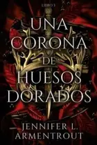 Book cover of Una corona de huesos dorados