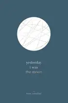 Book cover of yesterday i was the moon