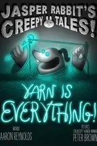 Book cover of Yarn Is Everything!