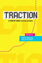 Book cover of Traction A Startup Guide to Getting Customers