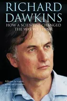Book cover of Richard Dawkins How a Scientist Changed the Way We Think : Reflections by Scientists, Writers, and Philosophers