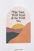 Book cover of The Sun Will Rise and So Will We