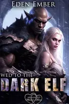 Book cover of Wed to the Dark Elf