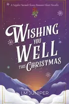 Book cover of Wishing You Well This Christmas: A Sapphic Second-Chance Romance Novella