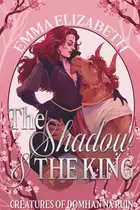 Book cover of The Shadow & The King
