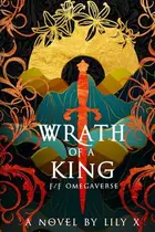 Book cover of Wrath of a King - FF Omegaverse Fantasy Romance