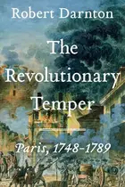 Book cover of The Revolutionary Temper Paris, 1748-1789