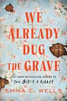 Book cover of We Already Dug the Grave -