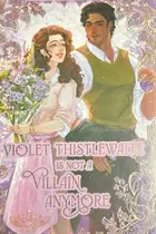 Book cover of Violet Thistlewaite Is Not a Villain Anymore